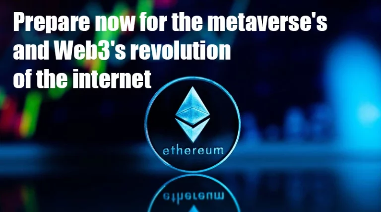 Prepare now for the metaverse’s and Web3’s revolution of the internet.