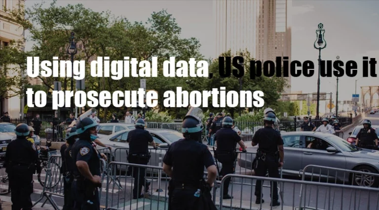 Using digital data, US police use it to prosecute abortions